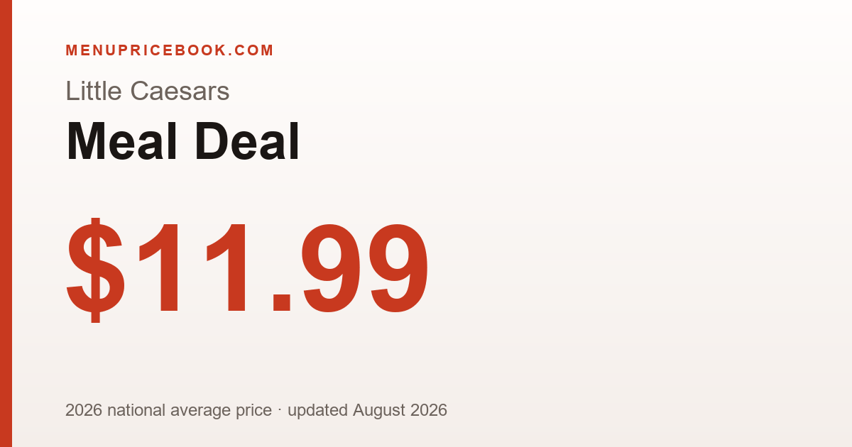 Little Caesars Meal Deal price: $11.99 (2026)