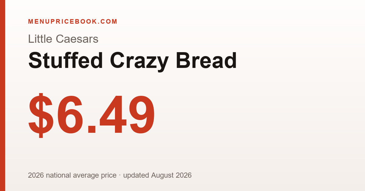 Little Caesars Stuffed Crazy Bread price: $6.49 (2026)