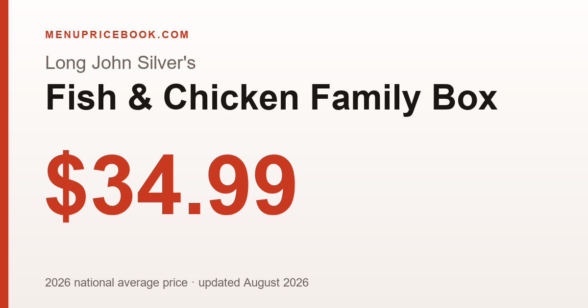 Long John Silver's Fish & Chicken Family Box price: $34.99 (2026)