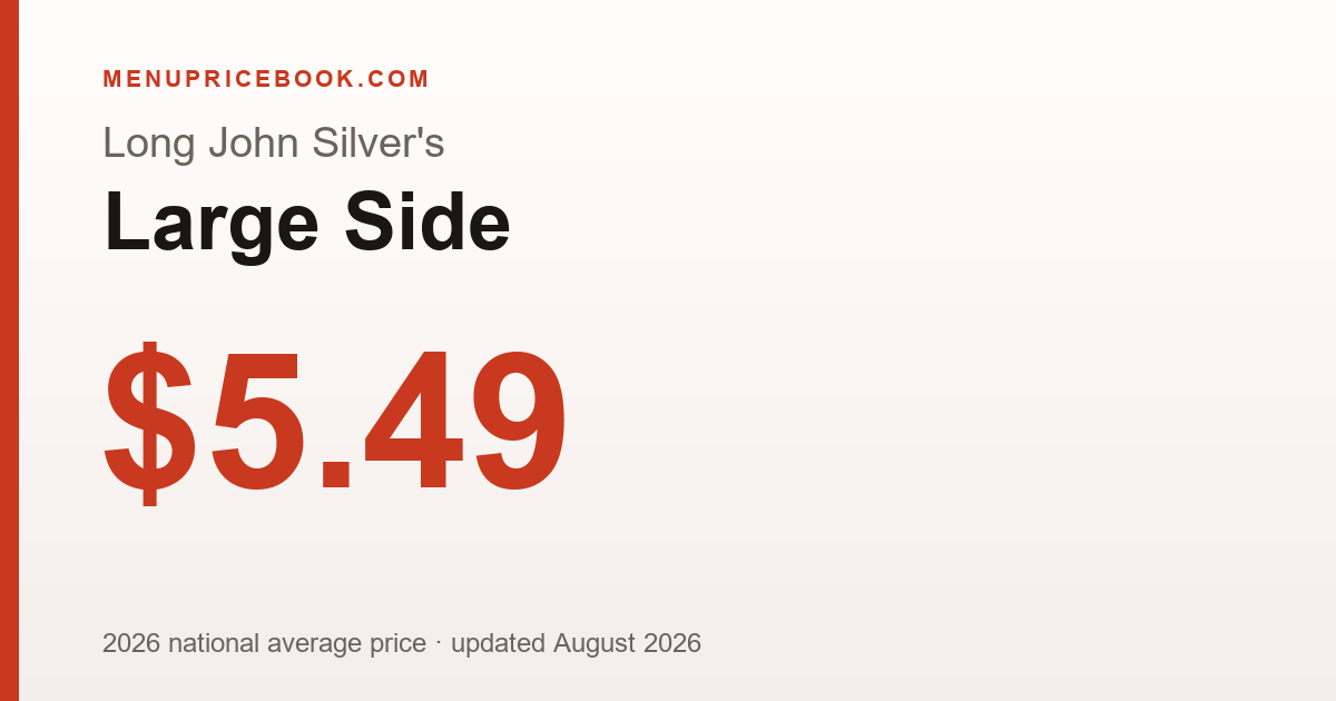 Long John Silver's Large Side price: $5.49 (2026)