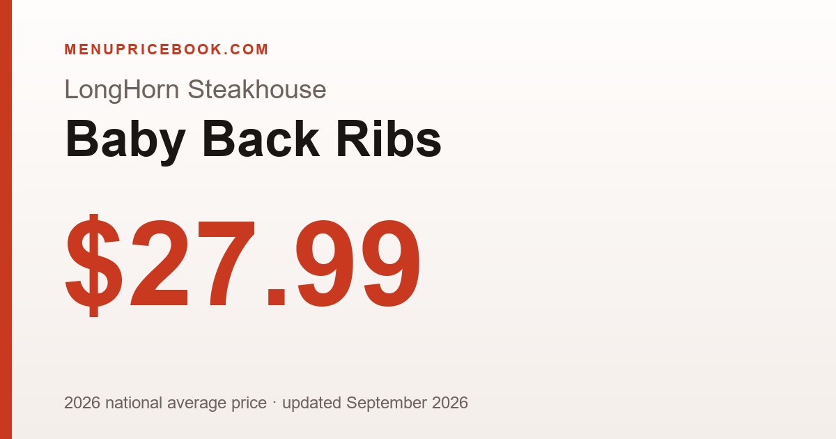 LongHorn Steakhouse Baby Back Ribs price: $27.99 (2026)