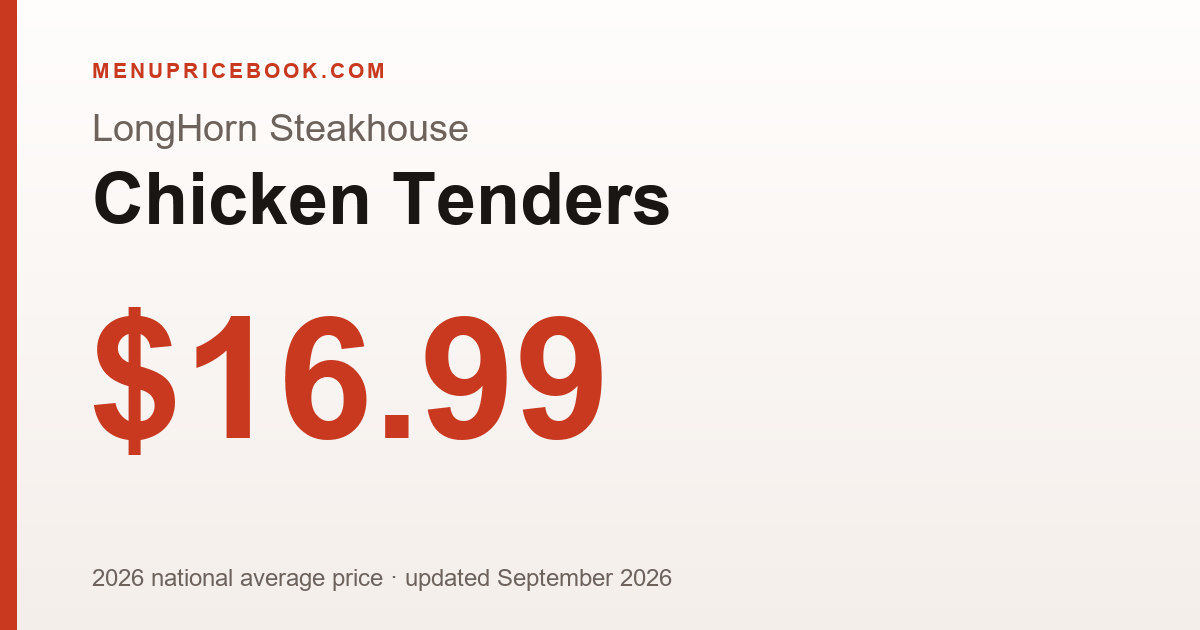LongHorn Steakhouse Chicken Tenders price: $16.99 (2026)
