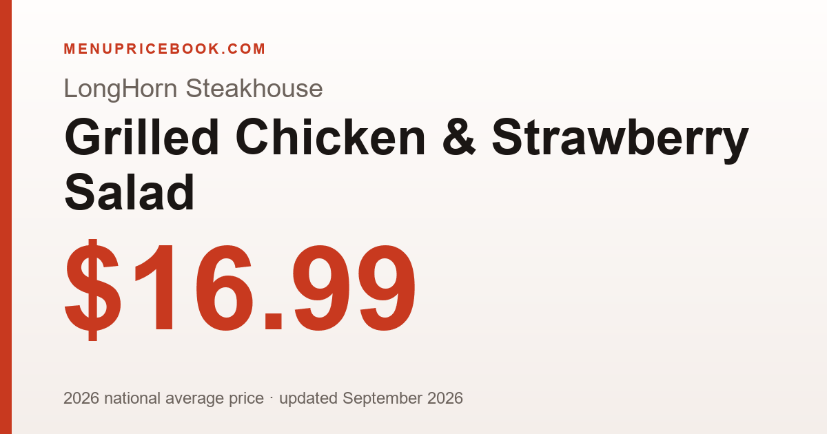 LongHorn Steakhouse Grilled Chicken & Strawberry Salad price: $16.99 (2026)