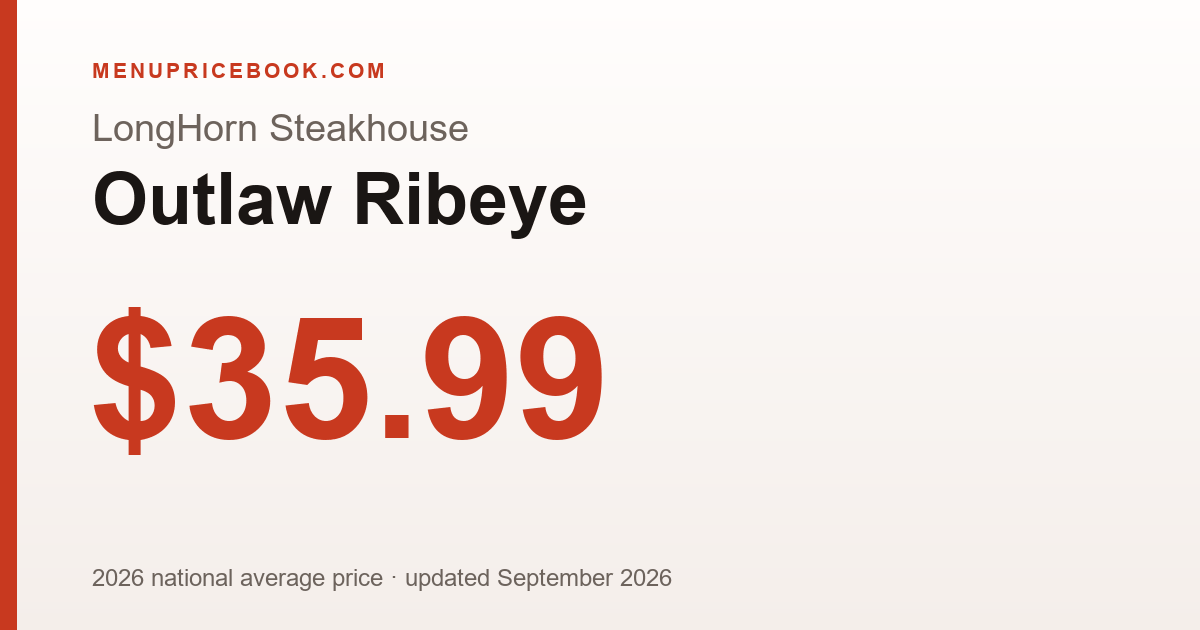 LongHorn Steakhouse Outlaw Ribeye price: $35.99 (2026)