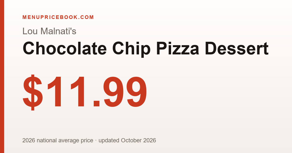 Lou Malnati's Chocolate Chip Pizza Dessert price: $11.99 (2026)