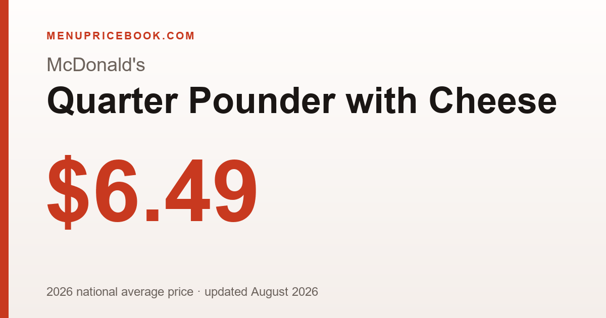McDonald's Quarter Pounder with Cheese price: $6.49 (2026)