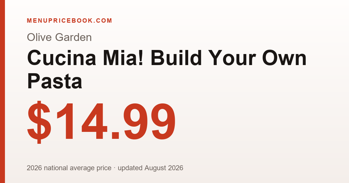 Olive Garden Cucina Mia! Build Your Own Pasta price: $14.99 (2026)
