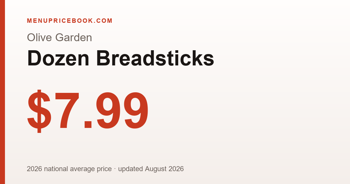 Olive Garden Dozen Breadsticks price: $7.99 (2026)