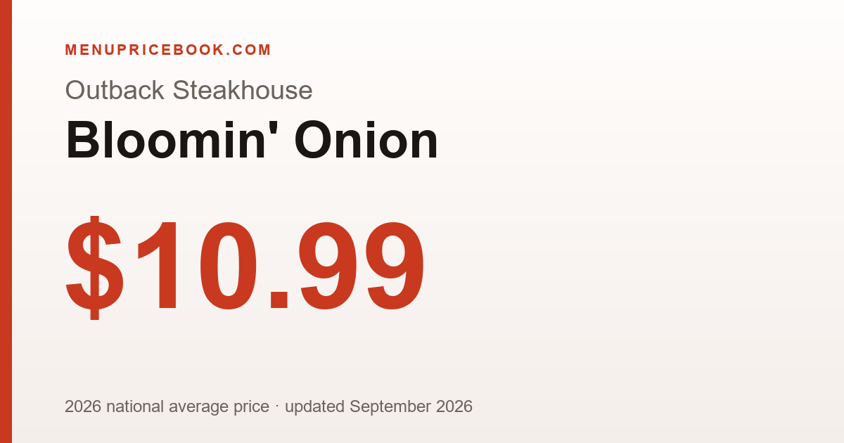 Outback Steakhouse Bloomin' Onion price: $10.99 (2026)