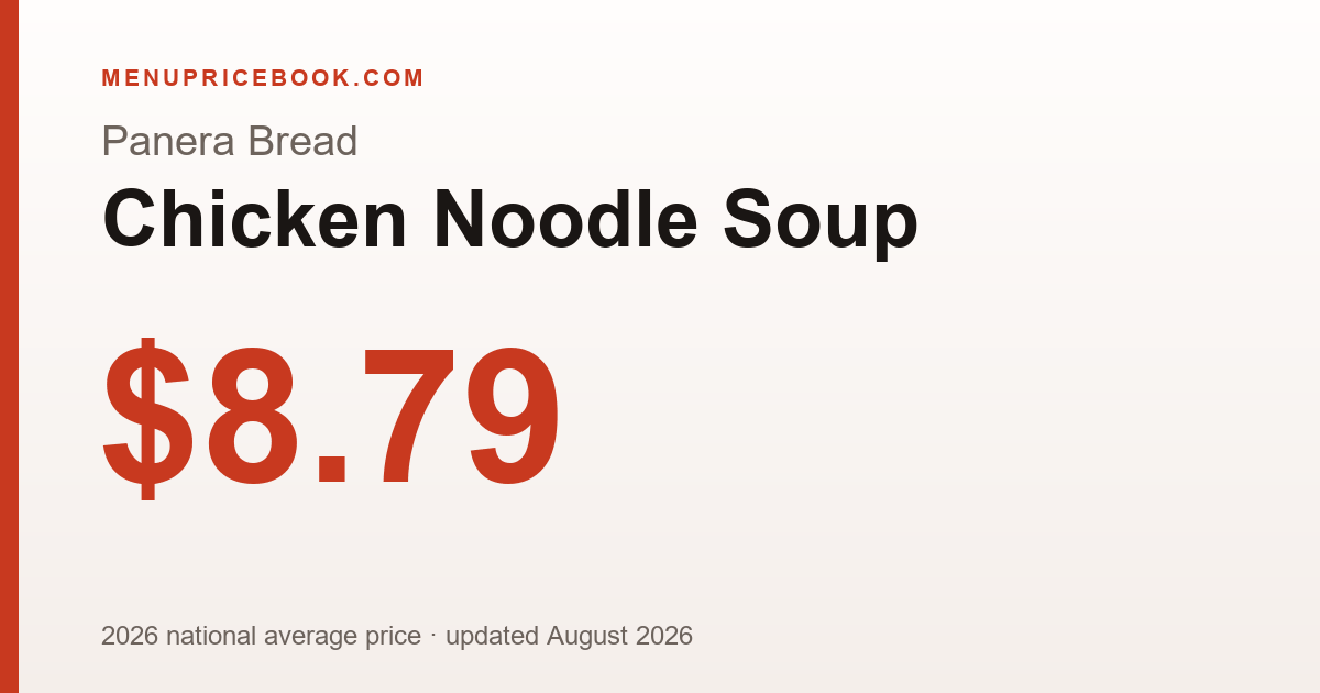 Panera Bread Chicken Noodle Soup price: $8.79 (2026)