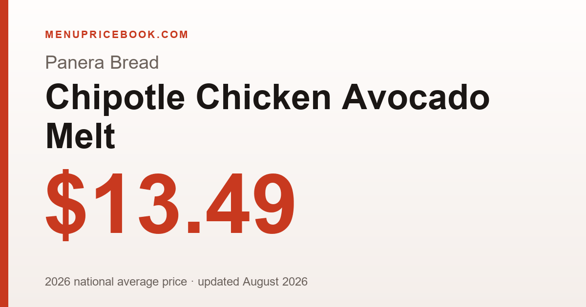 Panera Bread Chipotle Chicken Avocado Melt price: $13.49 (2026)