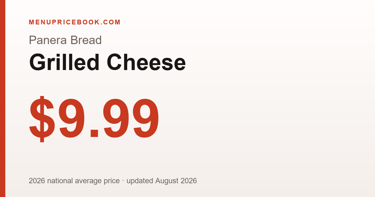 Panera Bread Grilled Cheese price: $9.99 (2026)
