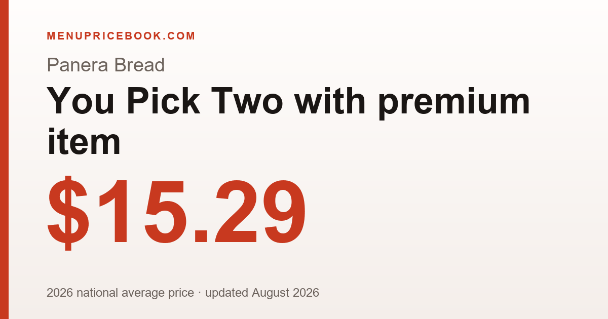 Panera Bread You Pick Two with premium item price: $15.29 (2026)