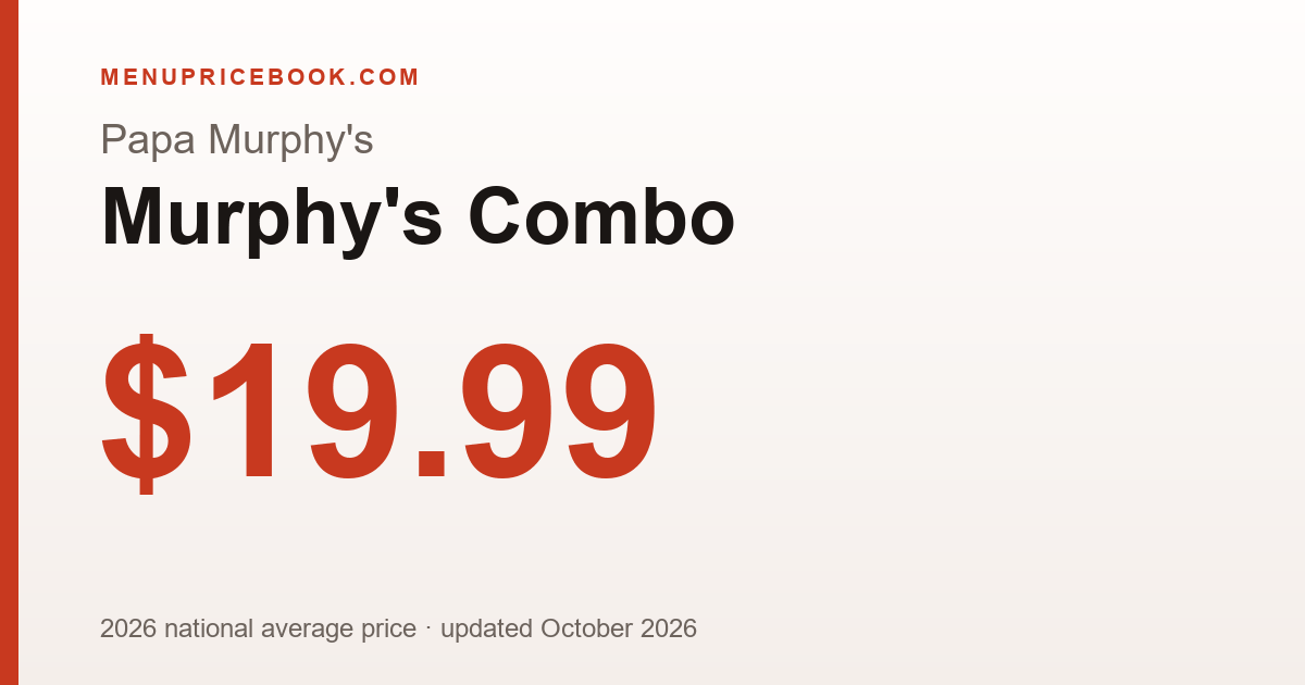 Papa Murphy's Murphy's Combo price: $19.99 (2026)