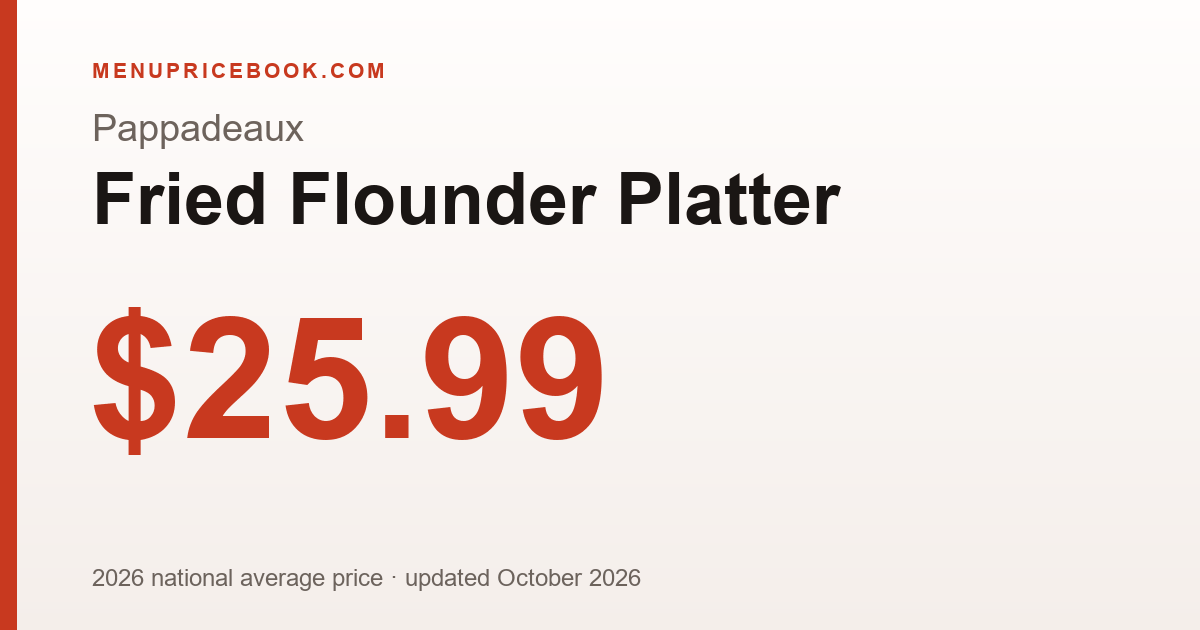Pappadeaux Fried Flounder Platter price: $25.99 (2026)