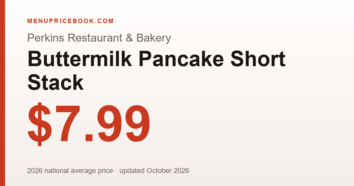 Perkins Restaurant & Bakery Buttermilk Pancake Short Stack price: $7.99 (2026)