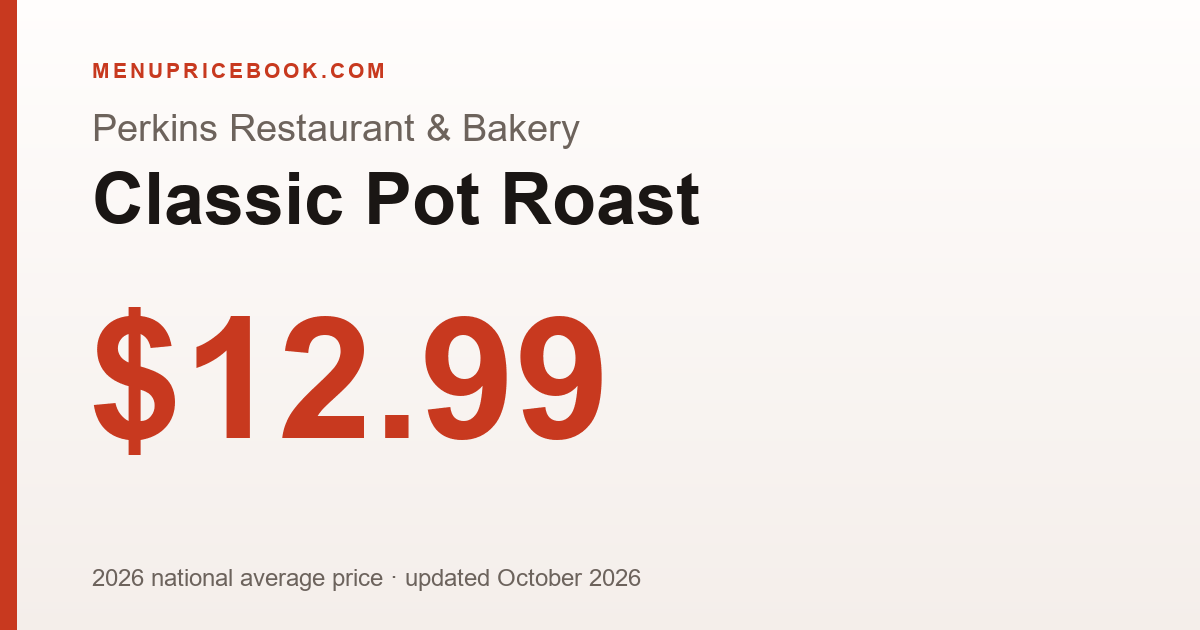Perkins Restaurant & Bakery Classic Pot Roast price: $12.99 (2026)