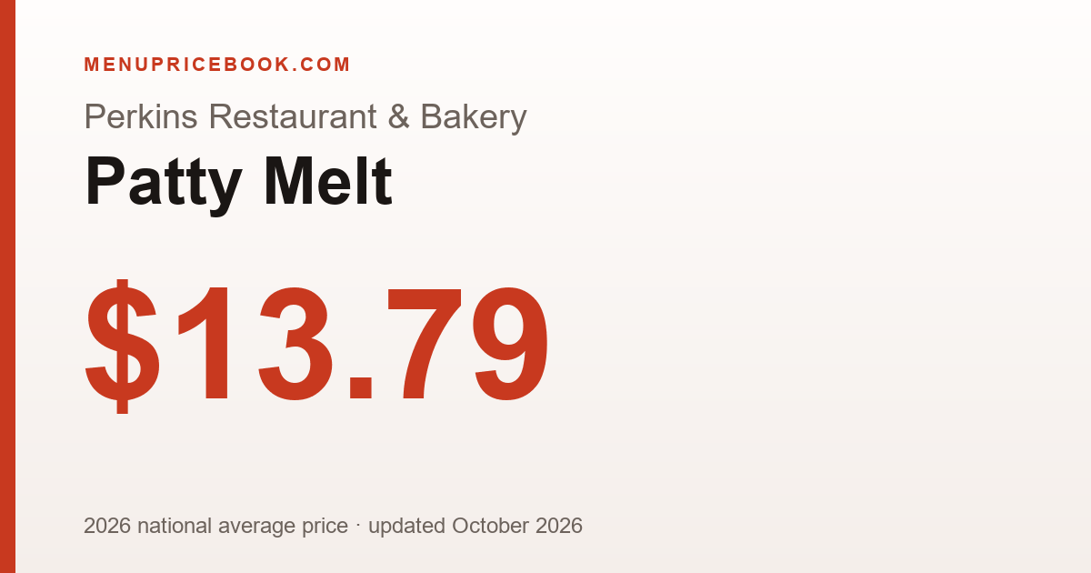 Perkins Restaurant & Bakery Patty Melt price: $13.79 (2026)