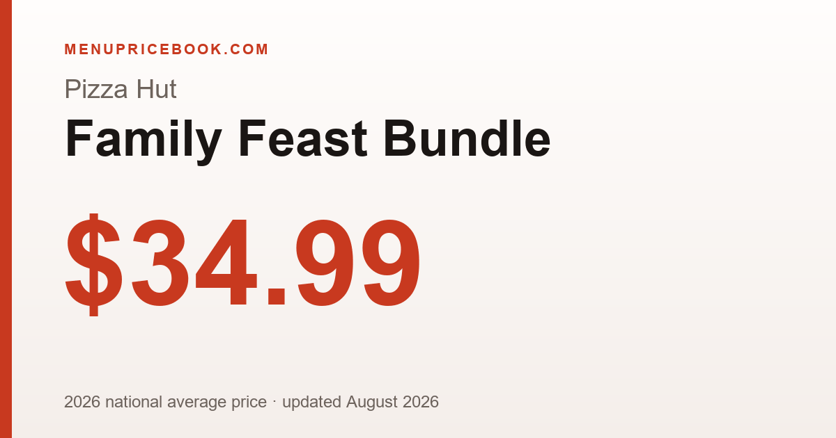 Pizza Hut Family Feast Bundle price: $34.99 (2026)