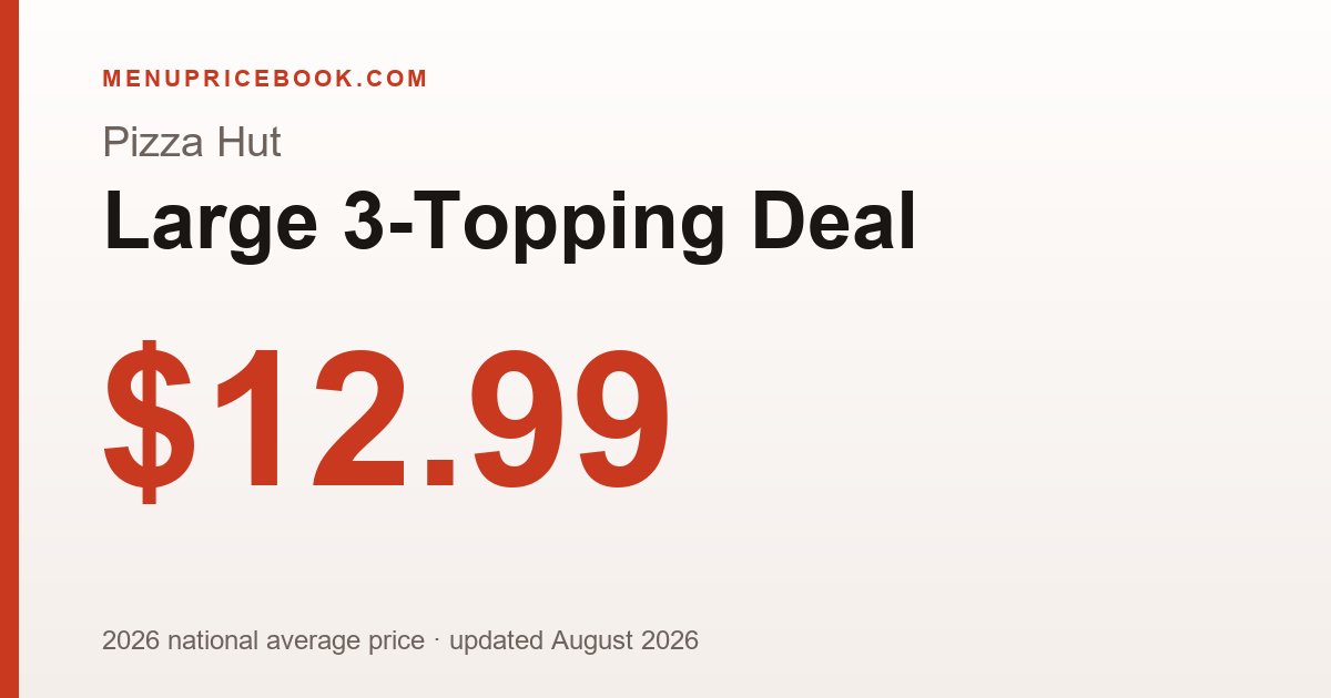 Pizza Hut Large 3-Topping Deal price: $12.99 (2026)
