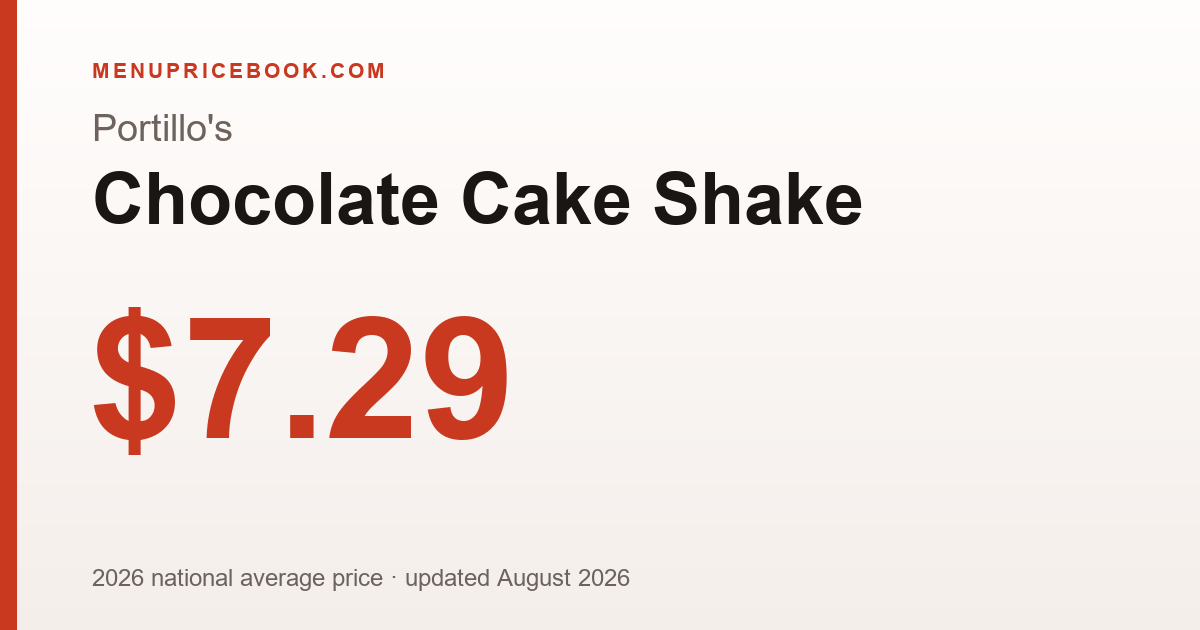 Portillo's Chocolate Cake Shake price: $7.29 (2026)