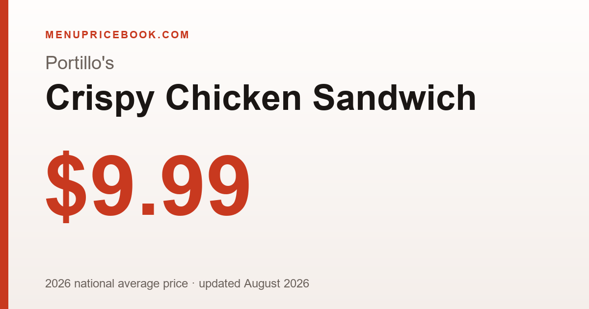 Portillo's Crispy Chicken Sandwich price: $9.99 (2026)