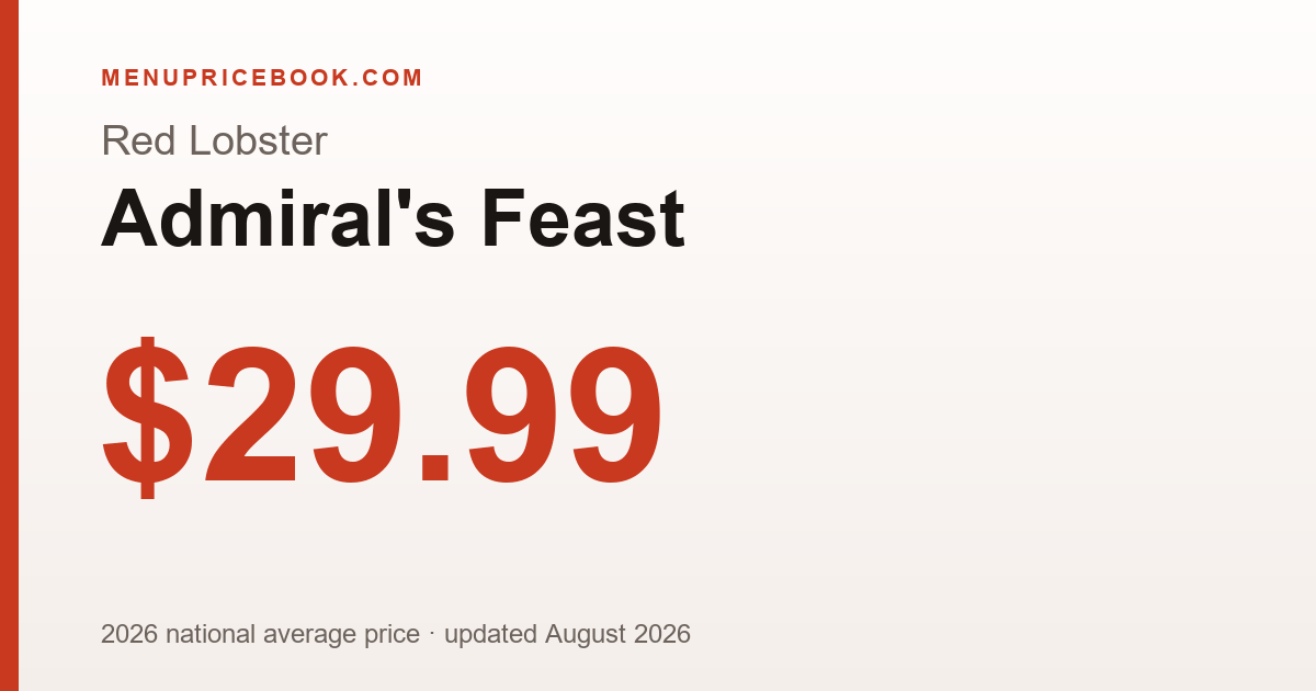 Red Lobster Admiral's Feast price: $29.99 (2026)