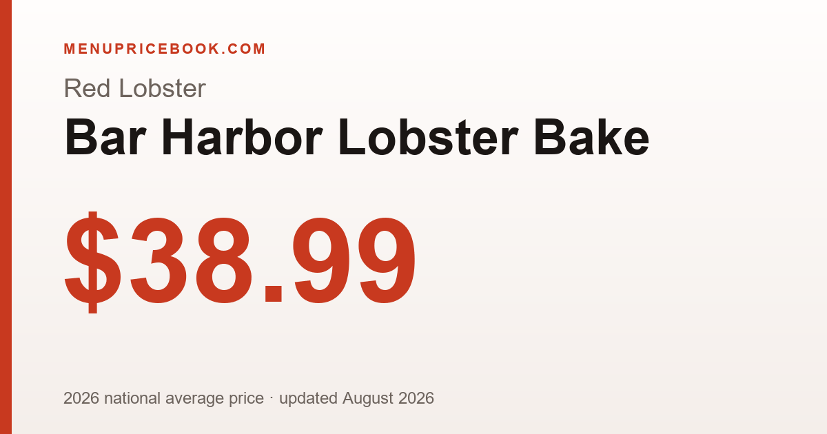 Red Lobster Bar Harbor Lobster Bake price: $38.99 (2026)