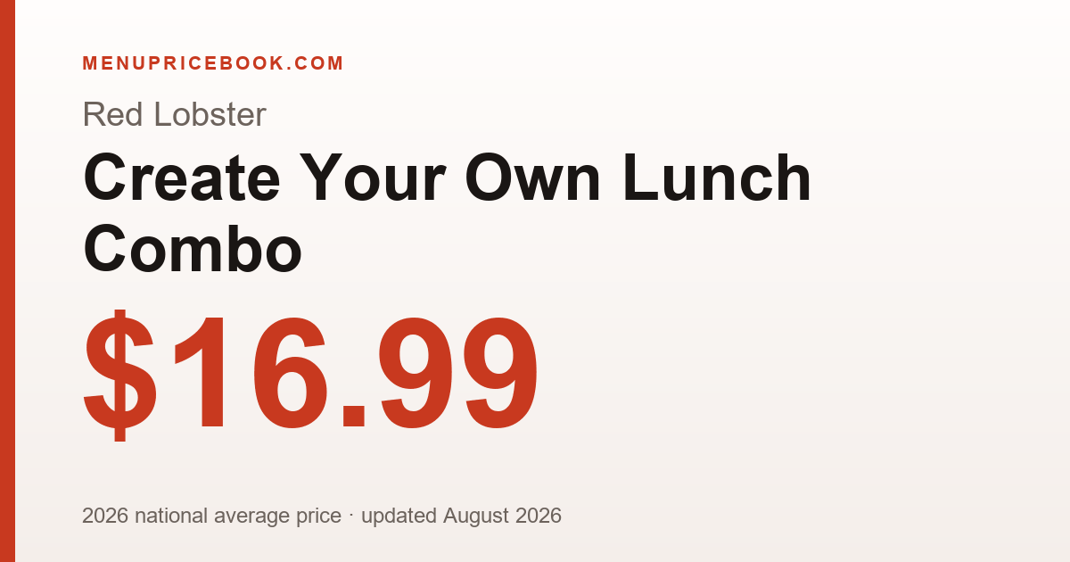 Red Lobster Create Your Own Lunch Combo price: $16.99 (2026)