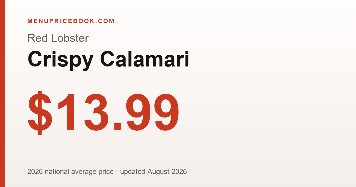 Red Lobster Crispy Calamari price: $13.99 (2026)