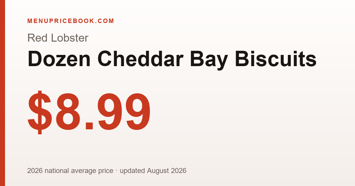 Red Lobster Dozen Cheddar Bay Biscuits price: $8.99 (2026)
