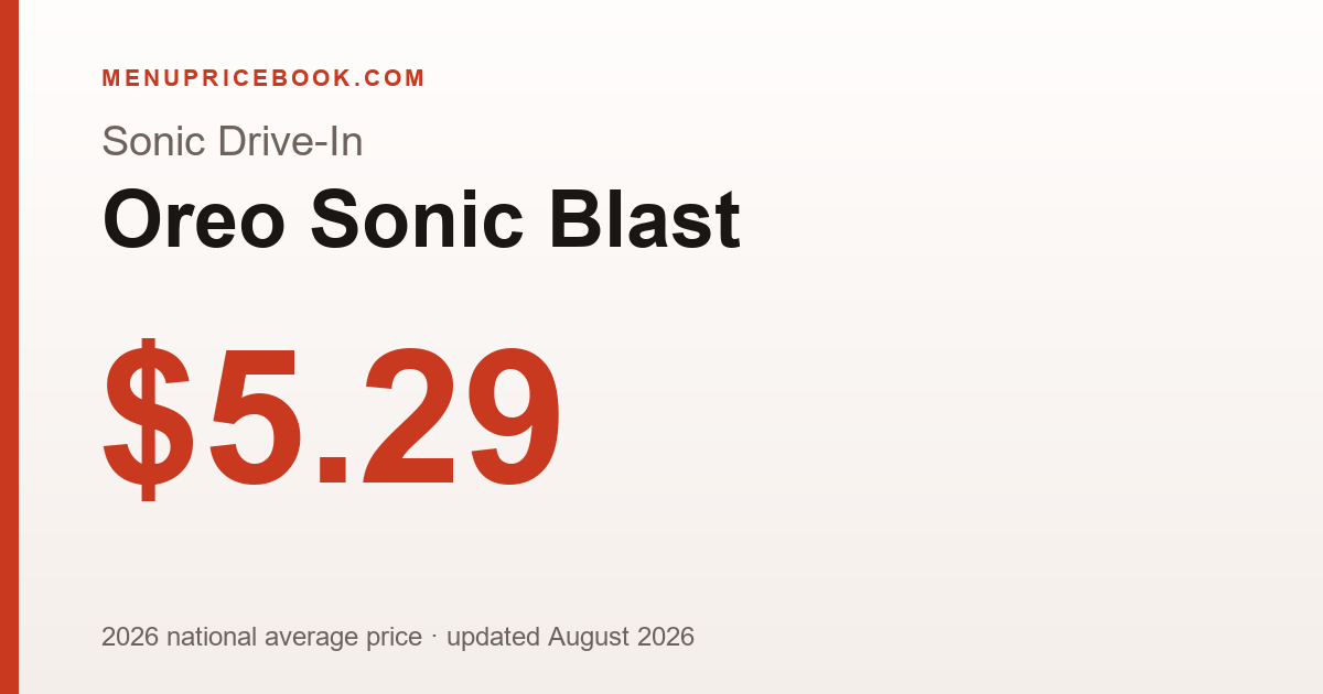 Sonic Drive-In Oreo Sonic Blast price: $5.29 (2026)