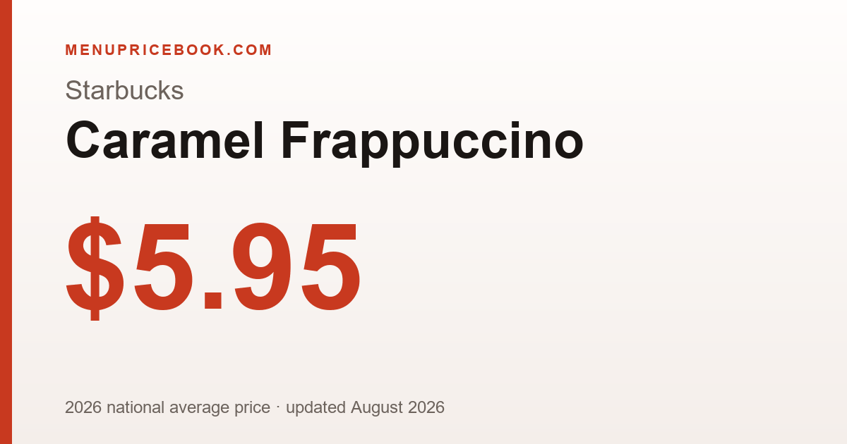 Starbucks Caramel Frappuccino price: $5.95 (2026)