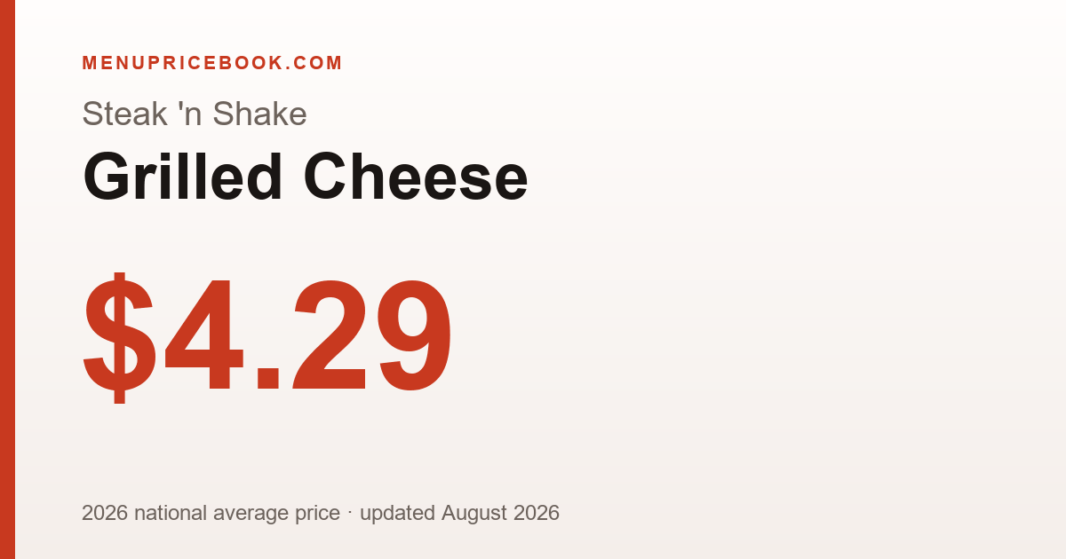 Steak 'n Shake Grilled Cheese price: $4.29 (2026)