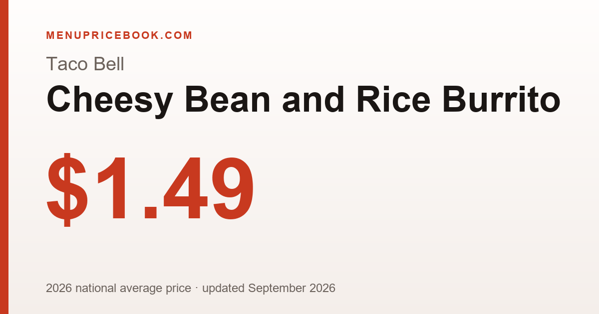 Taco Bell Cheesy Bean and Rice Burrito price: $1.49 (2026)