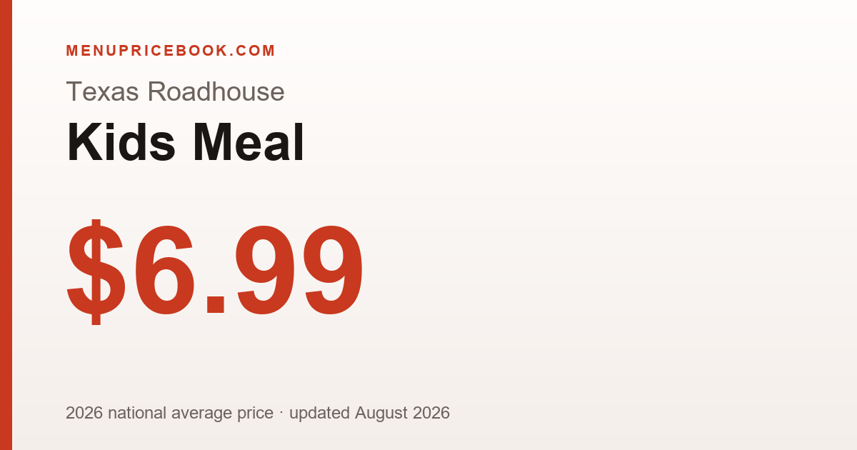 Texas Roadhouse Kids Meal price: $6.99 (2026)