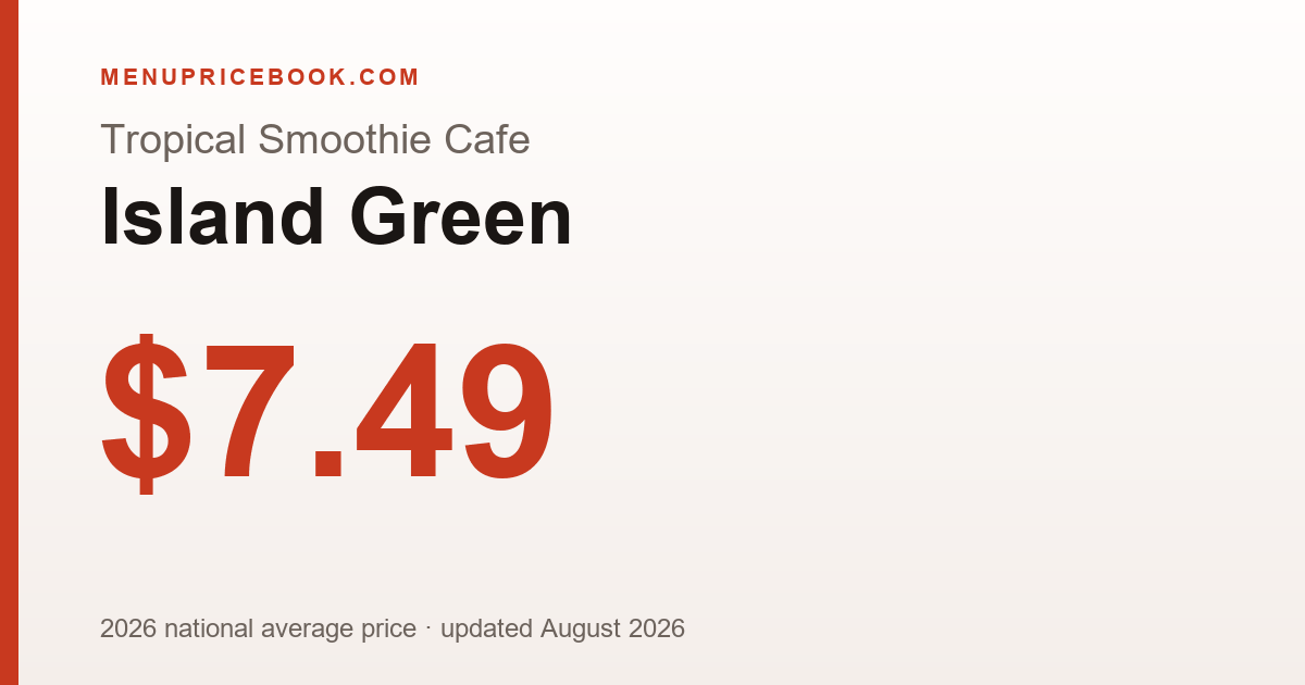 Tropical Smoothie Cafe Island Green price: $7.49 (2026)