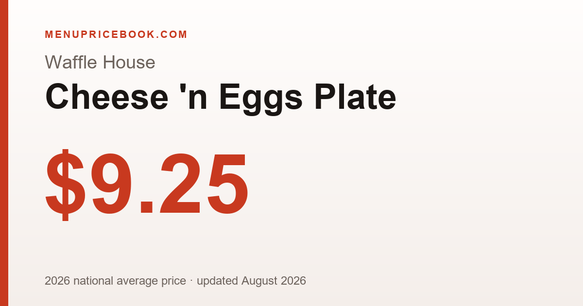 Waffle House Cheese 'n Eggs Plate price: $9.25 (2026)
