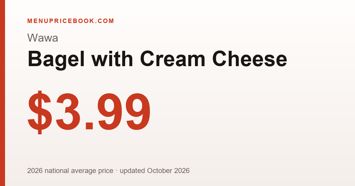 Wawa Bagel with Cream Cheese price: $3.99 (2026)