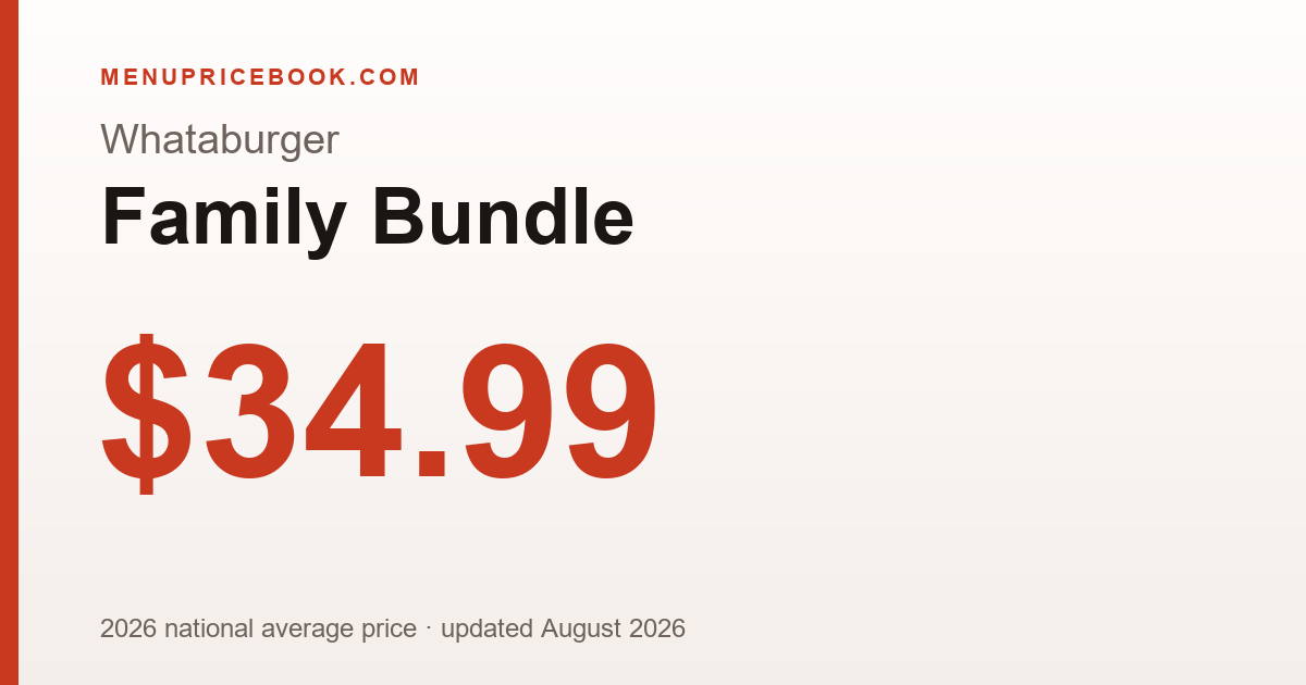 Whataburger Family Bundle price: $34.99 (2026)