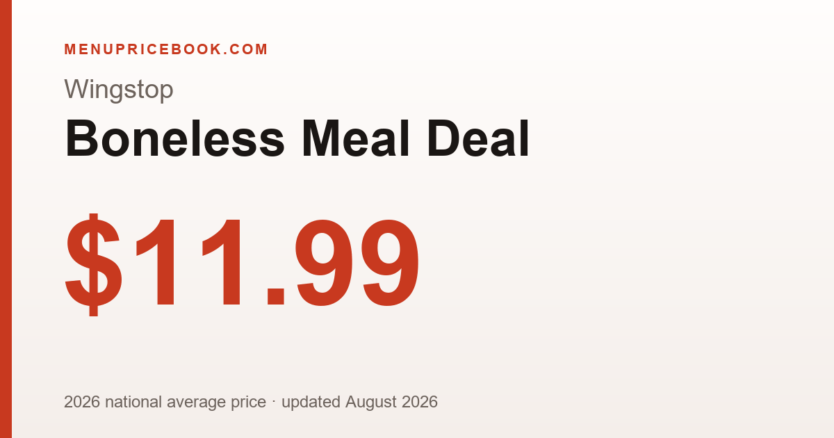 Wingstop Boneless Meal Deal price: $11.99 (2026)