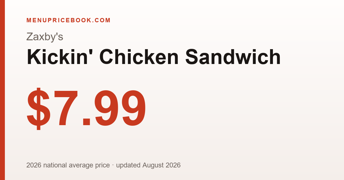 Zaxby's Kickin' Chicken Sandwich price: $7.99 (2026)