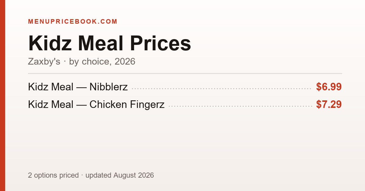Zaxby's Kidz Meal price: $6.99–$7.29 (2026)