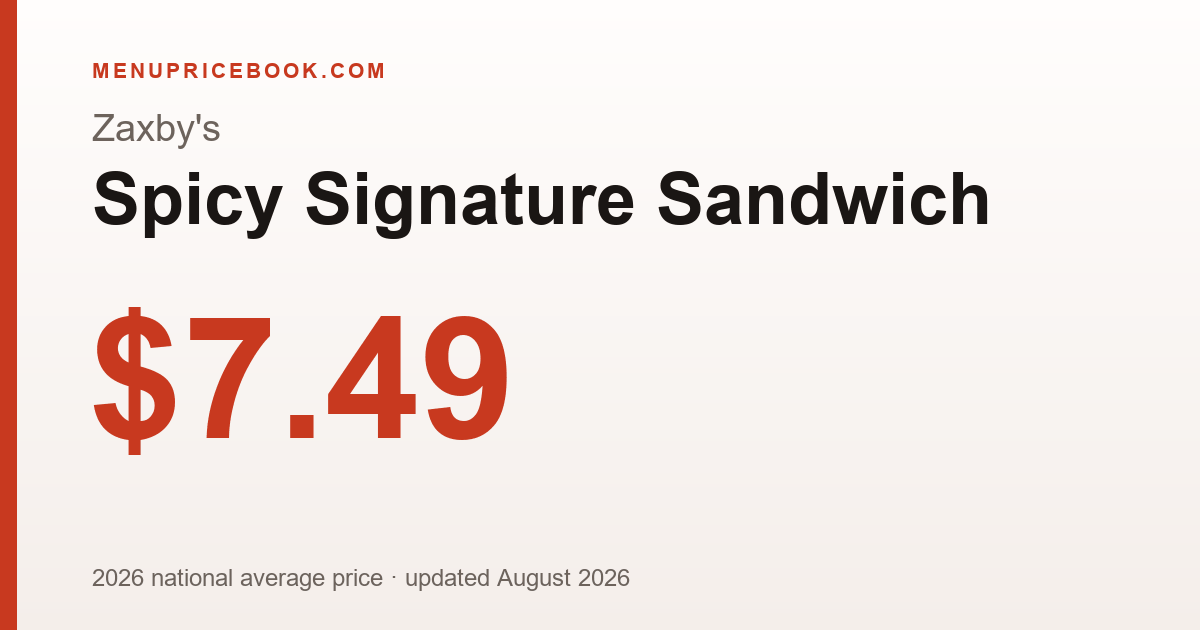 Zaxby's Spicy Signature Sandwich price: $7.49 (2026)